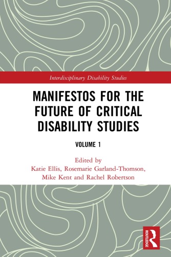 Manifestos For The Future Of Critical Disability Studies Volume 1 Katie Ellis