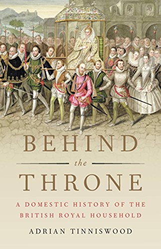 Behind The Throne A Domestic History Of The British Royal Household Original Retail Adrian Tinniswood