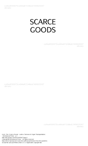 Scarce Goods Justice Fairness And Organ Transplantation Tom Koch