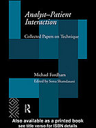 Analystpatient Interaction Collected Papers On Technique 1st Ed Fordham