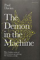 The Demon In The Machine How Hidden Webs Of Information Are Solving The Mystery Of Life Paul Davies