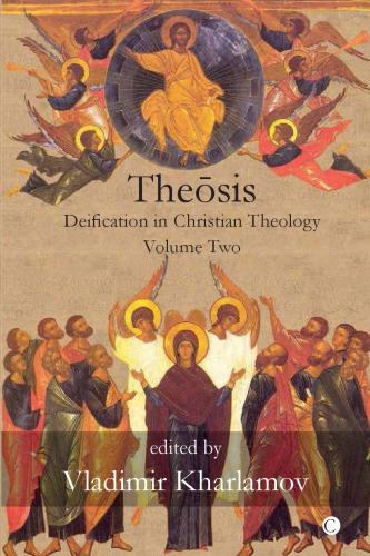 Theosis Deification In Christian Theology Volume Two Vladimir Kharlamov