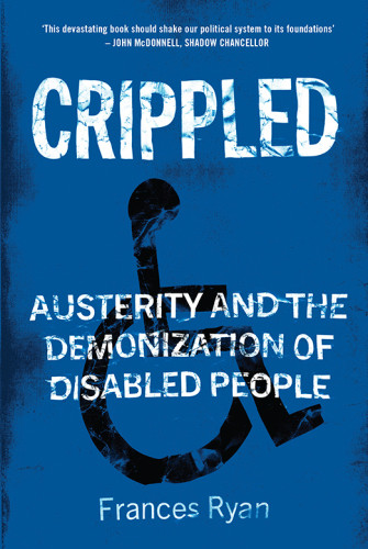 Crippled Austerity And The Demonization Of Disabled People Paperback Frances Ryan