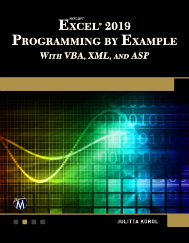 Microsoft Excel 2019 Programming By Example With Vba Xml And Asp Julitta Korol