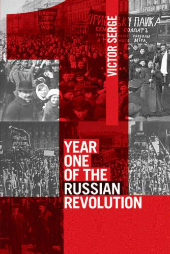 Year One Of The Russian Revolution Victor Serge And Peter Sedgwick