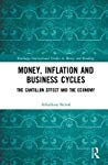 Money Inflation And Business Cycles The Cantillon Effect And The Economy Arkadiusz Siero