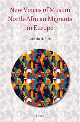 New Voices Of Muslim Northafrican Migrants In Europe Ricci Christin H
