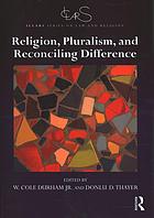 Religion Pluralism And Reconciling Difference Durham W Cole Thayer