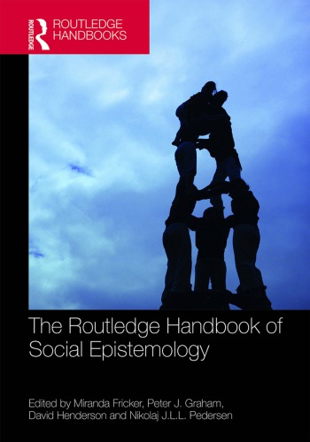 The Routledge Handbook Of Social Epistemology Miranda Fricker