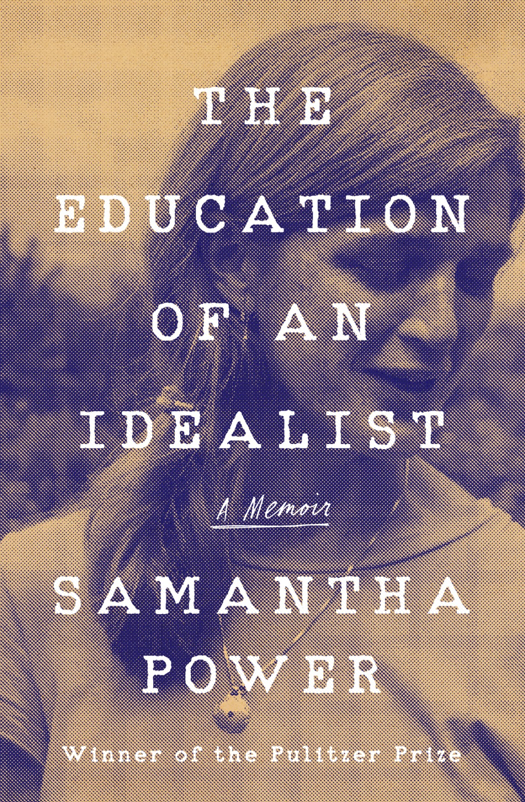 The Education Of An Idealist Samantha Power