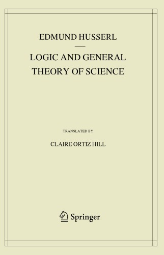 Logic And General Theory Of Science Edmund Husserl