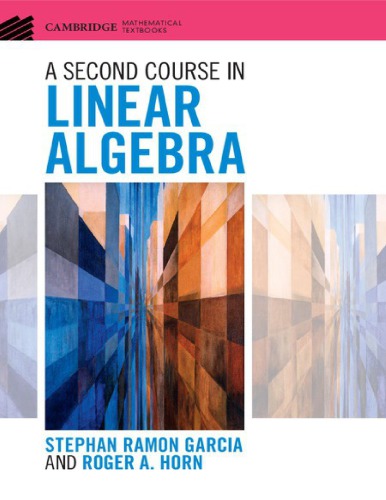 A Second Course In Linear Algebra Garcia Stephan Ramon Horn Roger A
