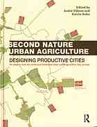 Second Nature Urban Agriculture Designing Productive Cities Andre Viljoen Katrin Bohn