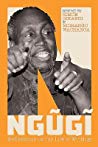 Ngg Reflections On His Life Of Writing Simon Gikandi Ndirangu Wachanga