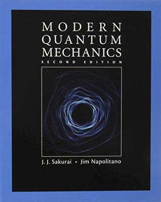 Modern Quantum Mechanics 2nd J J Sakurai Jim Napolitano