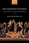 The Constitution Of Freedom An Introduction To Legal Constitutionalism Hardcover Andras Sajo And Renata Uitz