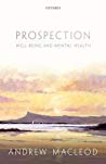 Prospection Wellbeing And Mental Health Hardcover Andrew Macleod