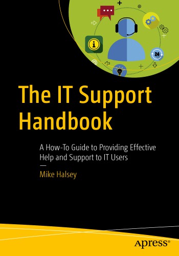 The It Support Handbook A Howto Guide To Providing Effective Help And Support To It Users Mike Halsey