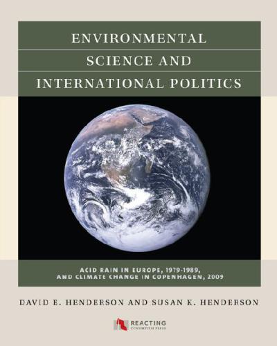 Environmental Science And International Politics Acid Rain In Europe 19791989 And Climate Change In Copenhagen 2009 Paperback David E Henderson