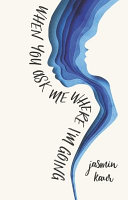 When You Ask Me Where Im Going Illustrated Kaur Jasmin