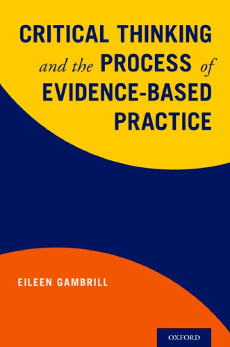 Critical Thinking And The Process Of Evidencebased Practice Eileen Gambrill