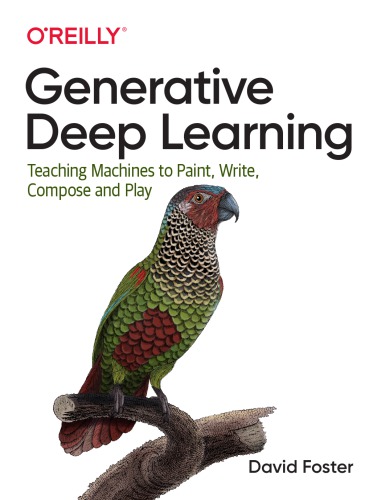 Generative Deep Learning 1st Edition David Foster