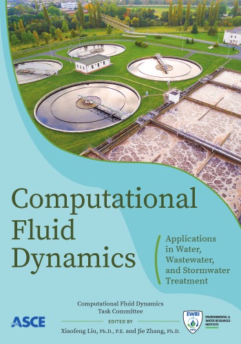 Computational Fluid Dynamics Applications In Water Wastewater And Stormwater Treatment Xiaofeng Liu Jie Zhang
