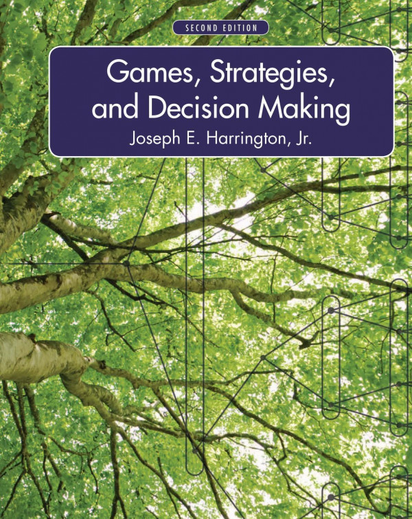 Games Strategies And Decision Making 2nd Joseph E Harrington