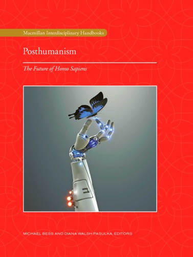 Posthumanism The Future Of Homo Sapiens Bess Michael Pasulka