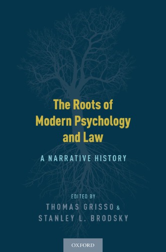 The Roots Of Modern Psychology And Law A Narrative History Thomas Grisso