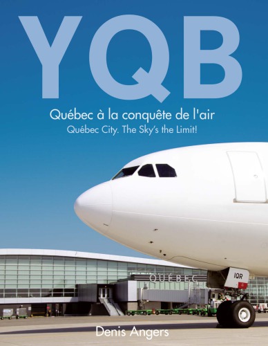 Yqb Qubec City The Skys The Limit Denis Angers