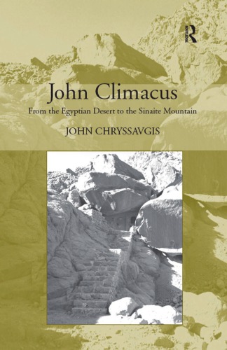 John Climacus From The Egyptian Desert To The Sinaite Mountain John Chryssavgis