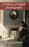 A History Of English Autobiography Hardcover Adam Smyth