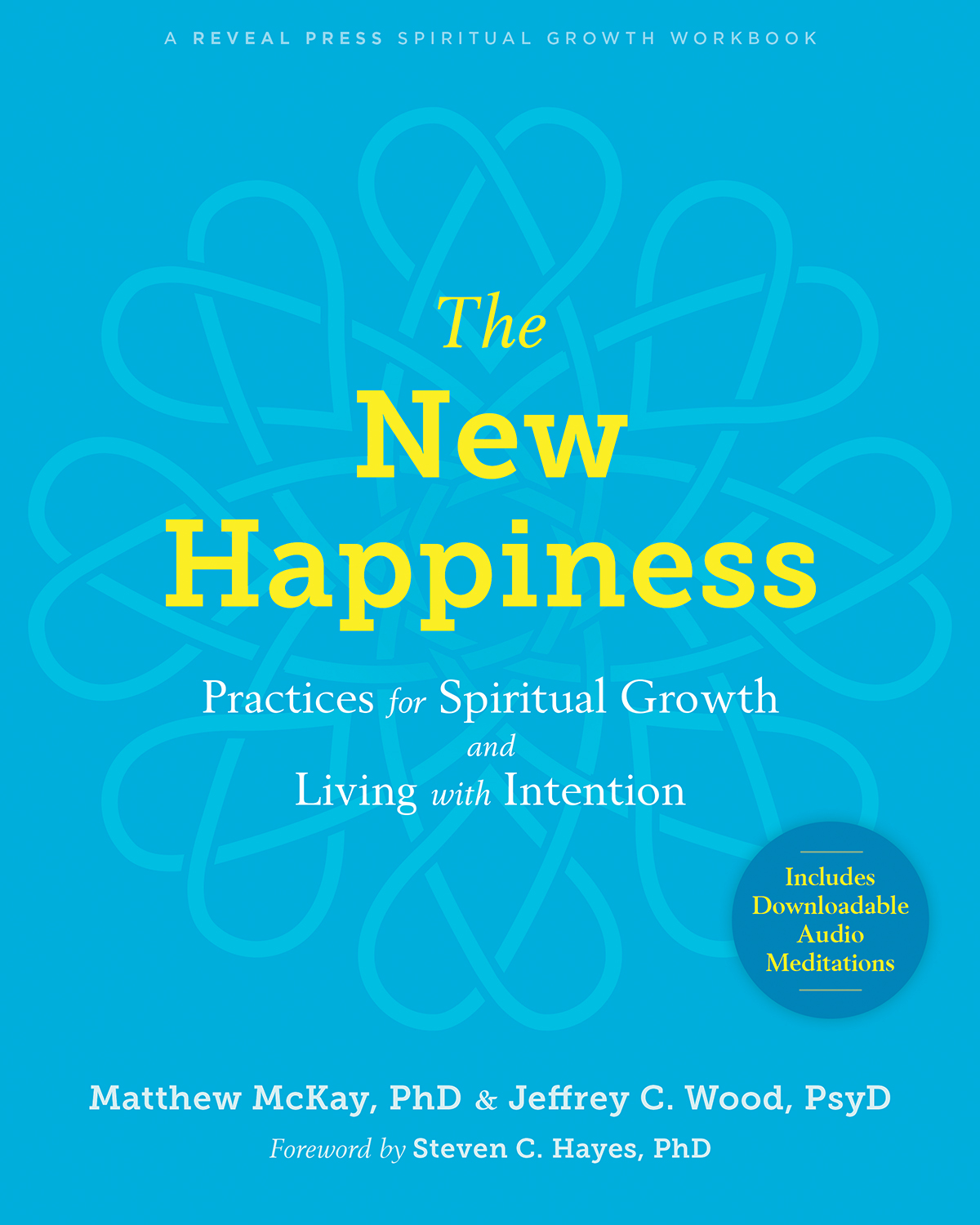 The New Happiness Matthew Mckay Jeffrey C Wood
