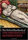 The Oxford Handbook Of The Protestant Reformations Hardcover Ulinka Rublack Ed
