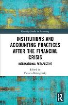 Institutions And Accounting Practices After The Financial Crisis International Perspective Krivogorsky