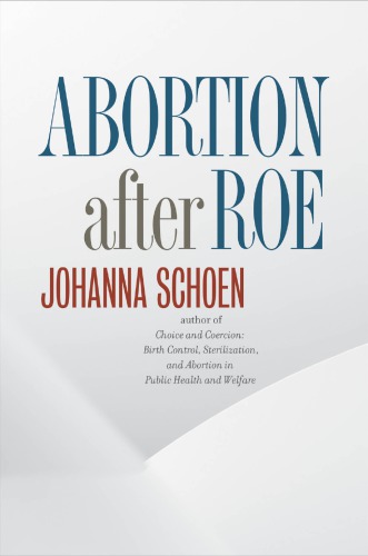 Abortion After Roe Johanna Schoen