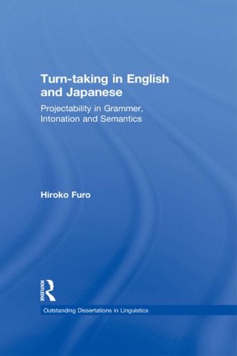 Turntaking In English And Japanese Projectability In Grammar Intonation And Semantics Hiroko Furo