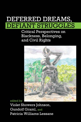 Deferred Dreams Defiant Struggles Critical Perspectives On Blackness Belonging And Civil Rights Violet Showers Johnson Gundolf Graml Williams Lessane Patricia Eds