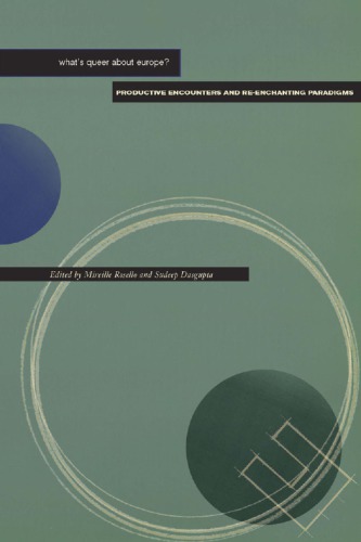 Whats Queer About Europe Productive Encounters And Reenchanting Paradigms Mireille Rosello