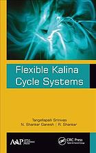 Flexible Kalina Cycle Systems Ganesh N Shankar Shankar Raman Srinivas