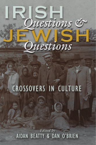 Irish Questions And Jewish Questions Crossovers In Culture Aidan Beatty And Dan Obrien Eds