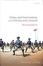 China And Intervention At The Un Security Council Reconciling Status First Edition Fung