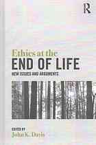 Ethics At The End Of Life New Issues And Arguments 1 Edition Davis