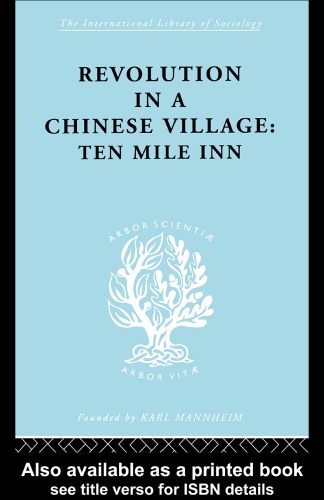 Revolution In A Chinese Village Ten Mile Inn Reprint David Crook