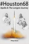 Houston68 Apollo 8 The Longest Journey Philip Gibson