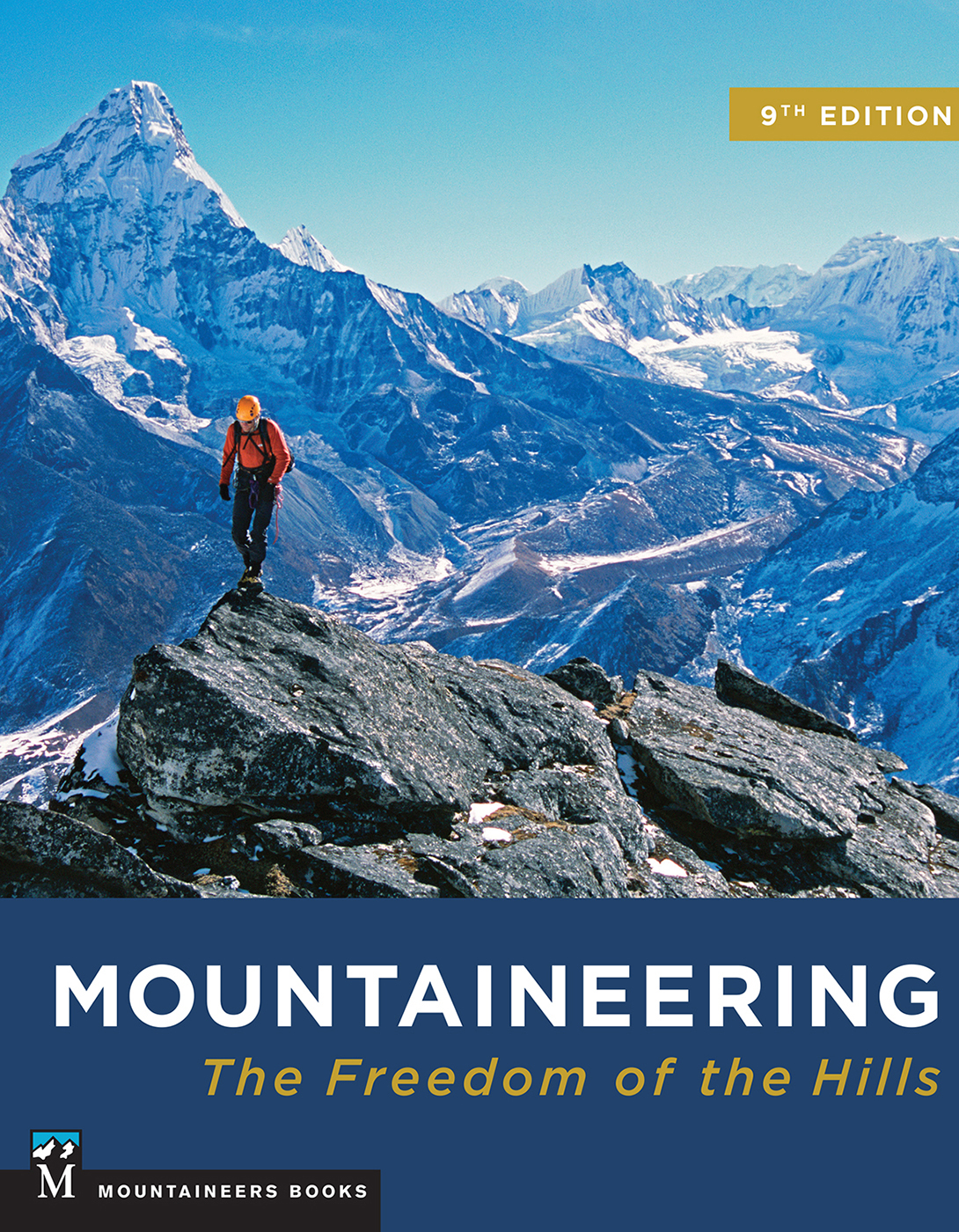 Mountaineering The Freedom Of The Hills 9th Edition The Mountaineers