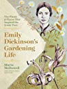 Emily Dickinsons Gardening Life The Plants And Places That Inspired The Iconic Poet Marta Mcdowell