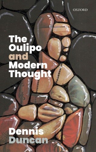 The Oulipo And Modern Thought Dennis Duncan