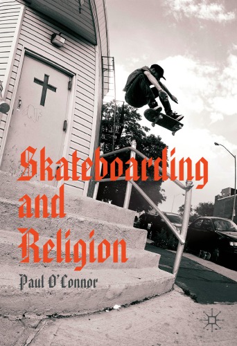Skateboarding And Religion Paul Oconnor